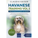 Havanese Training Vol 2 - Dog Training for Your Grown-up Havanese