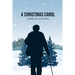 A Christmas Carol: Being A Ghost Story of Christmas