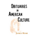 Obituaries in American Culture