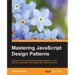 Mastering JavaScript Design Patterns