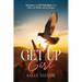 Get Up Girl: God, Jesus, and The Holy Spirit in my Midst, my Middle, and my Margins