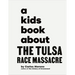 A Kids Book about the Tulsa Race Massacre