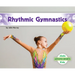 Rhythmic Gymnastics