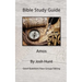 Bible Study Guide -- Amos: Good Questions Have Small Groups Talking