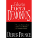 Echarán Fuera Demonios: Y Lo Que Necesitas Saber Acerca de Los Demonios, Tus Enemigos Invisibles (Spanish Language Edition, They) = They Shall Expel D