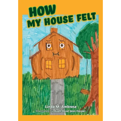 How My House Felt