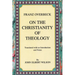 On the Christianity of Theology: Translated with an Introduction and Notes