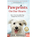 Pawprints On Our Hearts: How A Few Incredible Dogs Changed One Life Forever
