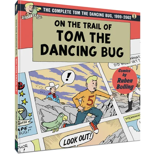 On the Trail of Tom the Dancing Bug: The Complete Tom the Dancing Bug, Vol. 3 1999-2002