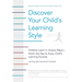 Discover Your Child's Learning Style: Children Learn in Unique Ways - Here's the Key to Every Child's Learning Success