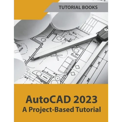 AutoCAD 2023 A Project-Based Tutorial