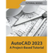 AutoCAD 2023 A Project-Based Tutorial