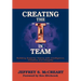 Creating the I in Team: Building Superior Teams with Intelligence, Initiative and Integrity