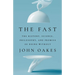 The Fast: The History, Science, Philosophy, and Promise of Doing Without