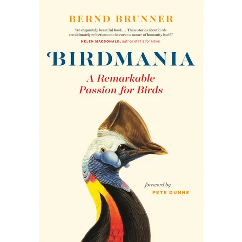 Birdmania: A Remarkable Passion for Birds