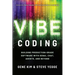 Vibe Coding: Building Production-Grade Software with Genai, Chat, Agents, and Beyond