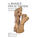 Basque Fiscal Systems: History, Current Status, and Future Perspectives