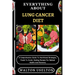 Everything about Lung Cancer Diet: A Comprehensive Guide To Nutritional Strategies, Foods To Avoid, Healing Recipes For Optimal Health And Recovery