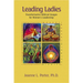 Leading Ladies: Transformative Biblical Images for Women's Leadership