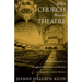 When Church Became Theatre: The Transformation of Evangelical Architecture and Worship in Nineteenth-Century America