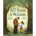 All from a Walnut: A Picture Book