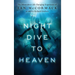 Night Dive to Heaven: The Miraculous Life Changing Experience of Ian McCormack as told to Richard Drebert