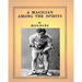 A Magician Among the Spirits .By: Harry Houdini (ILLUSTRATED)