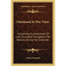 Falsehood In War Time: Containing An Assortment Of Lies Circulated Throughout The Nations During The Great War