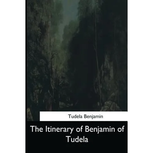 The Itinerary of Benjamin of Tudela