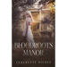 Bloodroots Manor