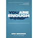 You Are Enough
