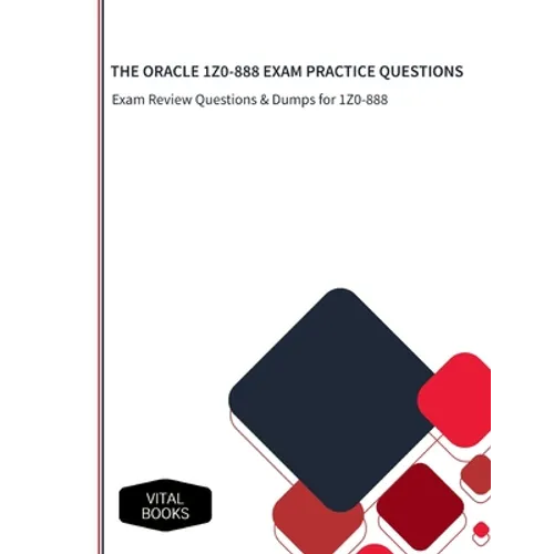 The Oracle 1z0-888 Exam Practice Questions: Exam Review Questions & Dumps for 1Z0-888