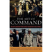 The Art of Command: Military Leadership from George Washington to Colin Powell