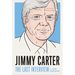 Jimmy Carter: The Last Interview: And Other Conversations
