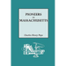 Pioneers of Massachusetts, 1620-1650. a Descriptive List, Drawn from Records of the Colonies, Towns and Churches