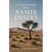 A Field Guide to the Namib Desert