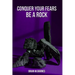 Conquer Your Fears