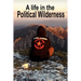 A Life in the Political Wilderness