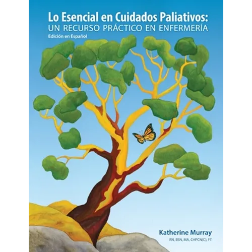 Lo Esencial en Cuidados Paliativos: Un recurso práctico en enfermería