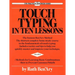 Touch Typing in Ten Lessons: A Home-Study Course with Complete Instructions in the Fundamentals of Touch Typewriting and Introducing the Basic Combina
