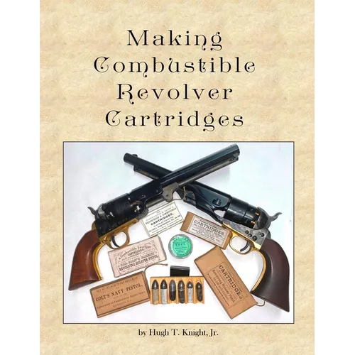 Making Combustible Revolver Cartridges