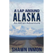 A Lap Around Alaska: An AlCan Adventure