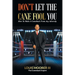 Don't Let the Cane Fool You: How to Make a Comeback from Any Adversity