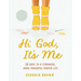 Hi God, It's Me: 20 Days to a Strong and Powerful Prayer Life - Prayer Devotional