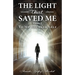 The Light That Saved Me Volume I To My Younger Self