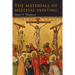 The Materials of Medieval Painting: The Materials and Techniques of Medieval Painting