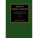 Kegley's Virginia Frontier: The Beginning of the Southwest, the Roanoke of Colonial Days, 1740-1783, with Maps and Illustrations