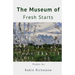 The Museum of Fresh Starts