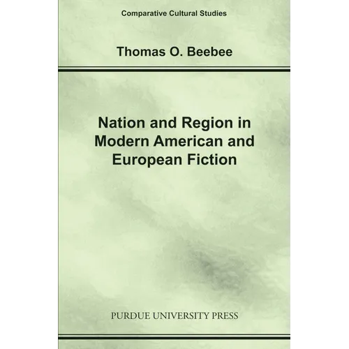 Nation and Region in Modern American and European Fiction