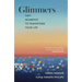 Glimmers: Tiny Moments to Transform Your Life